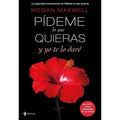 GRUPO PLANETA - PIDEME LO QUE QUIERAS AHORA Y SIEMPRE | LIBRO EROTICO